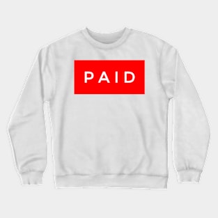 Paid Crewneck Sweatshirt